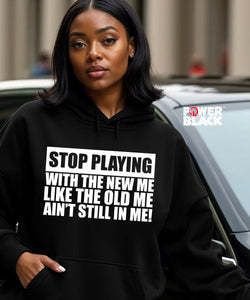 Stop Playing Hoodie