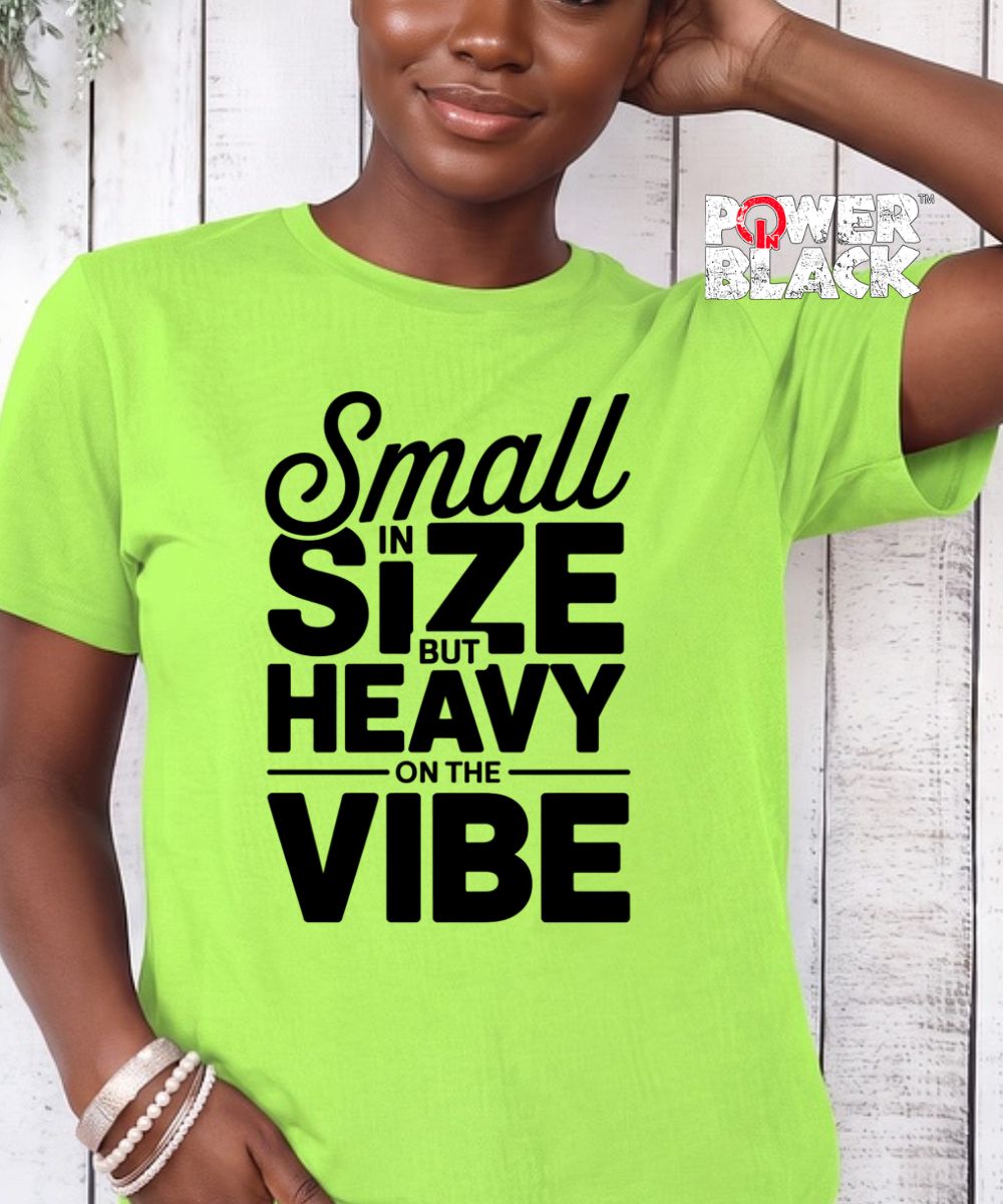 Small Size Heavy Vibe
