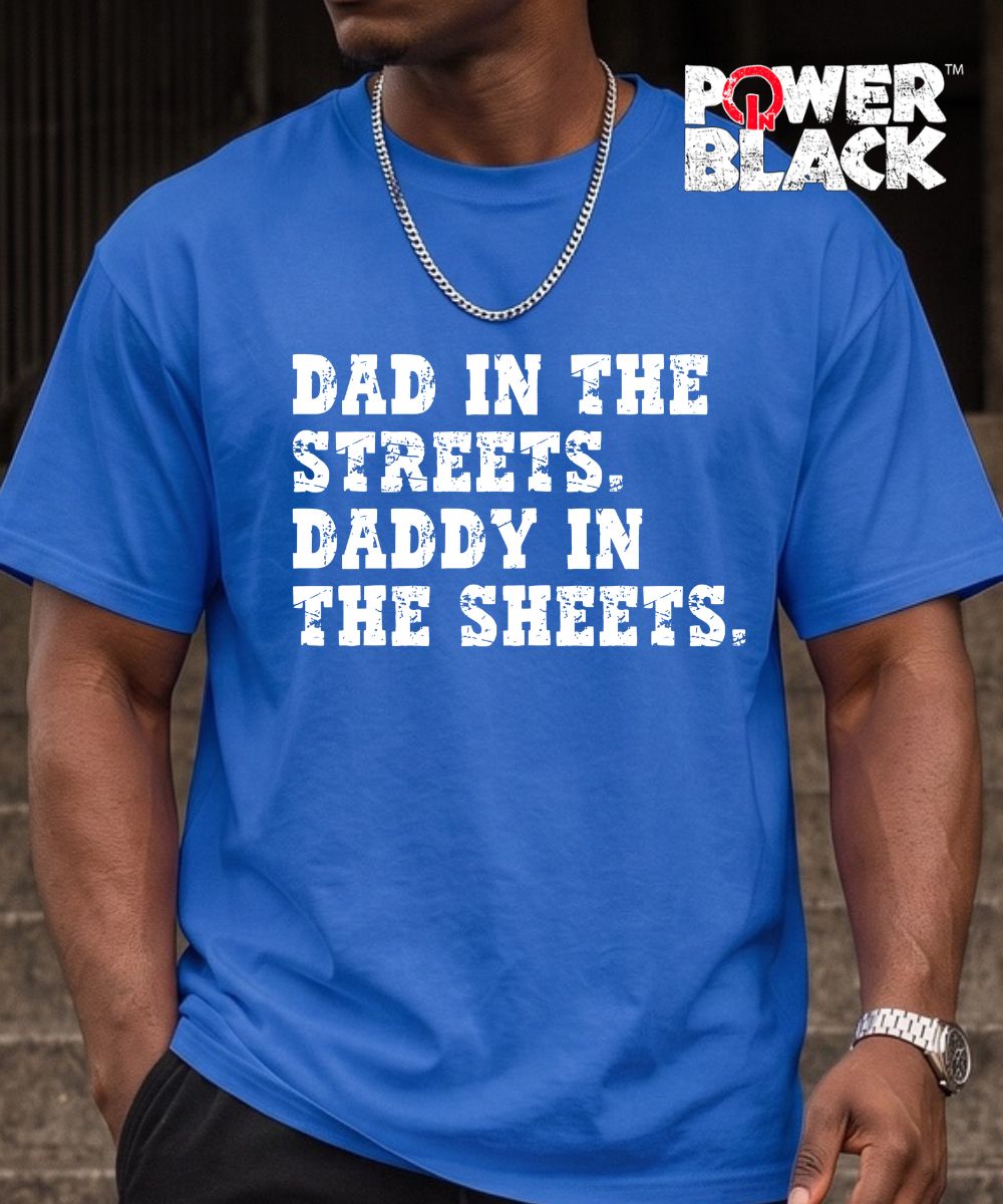 Dad In The Streets (Distressed Design)  - ONE DAY SALE