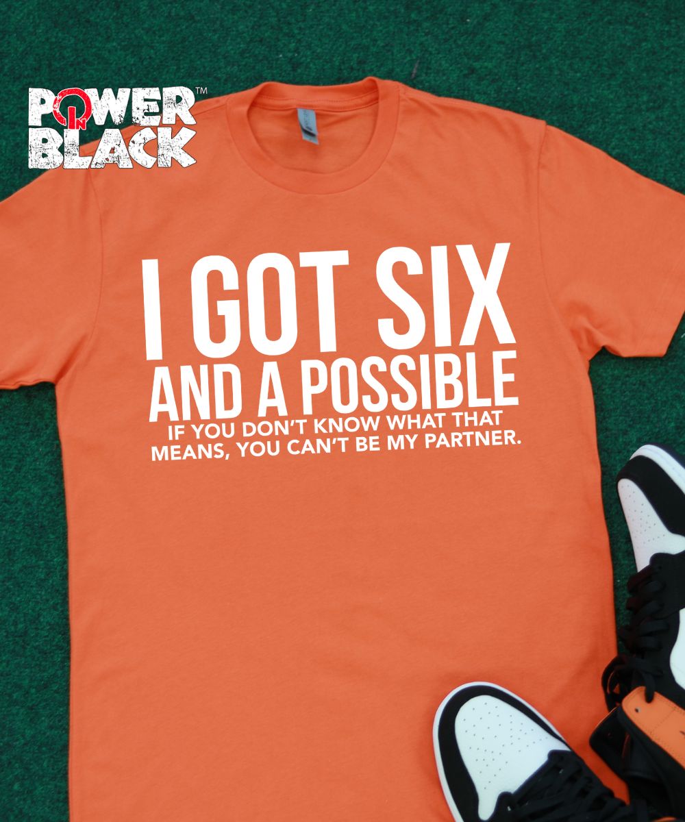 Six & A Possible