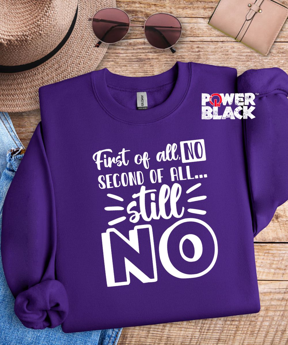 First Of All, No Sweatshirt