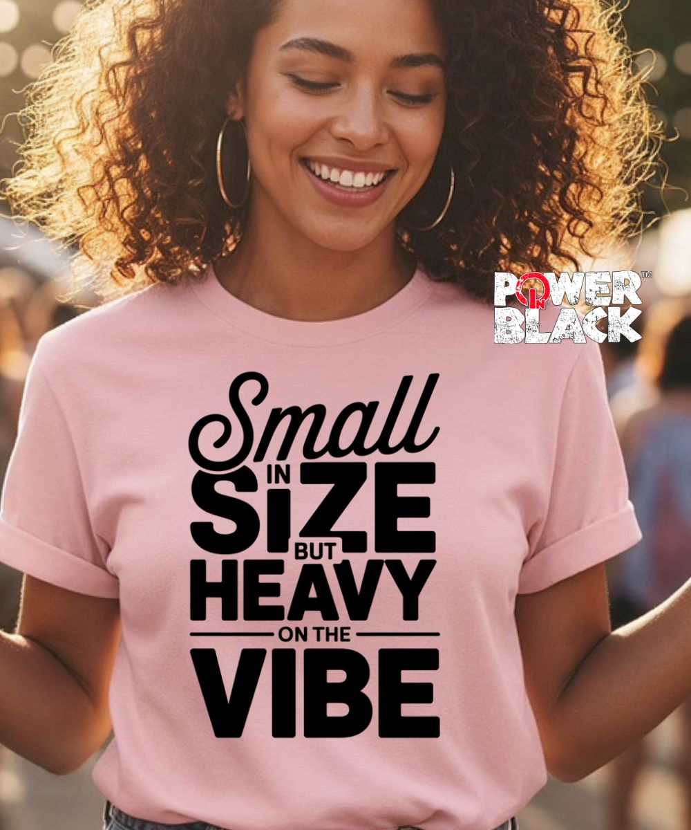 Small Size Heavy Vibe