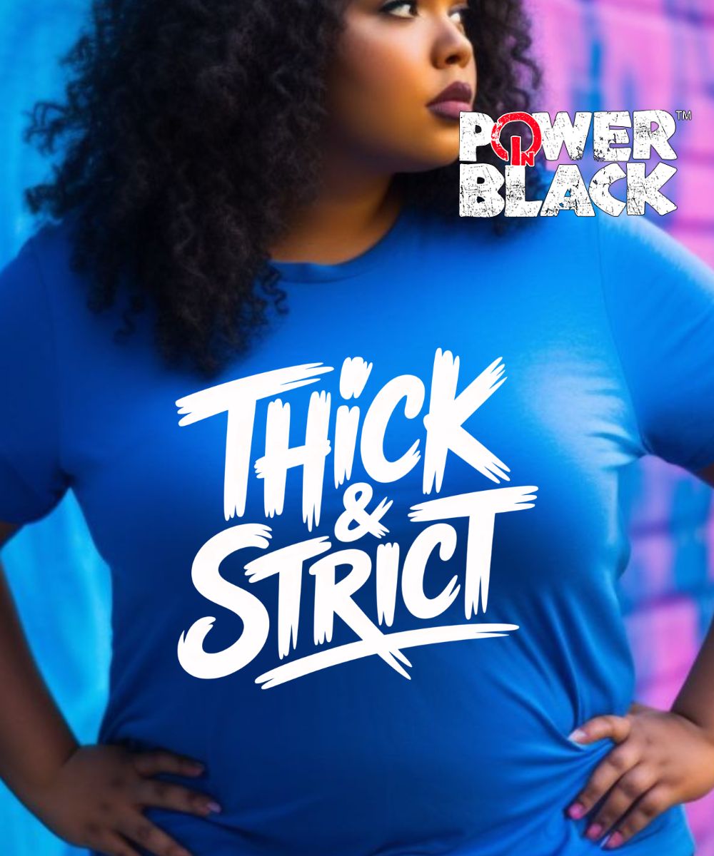 Thick & Strict