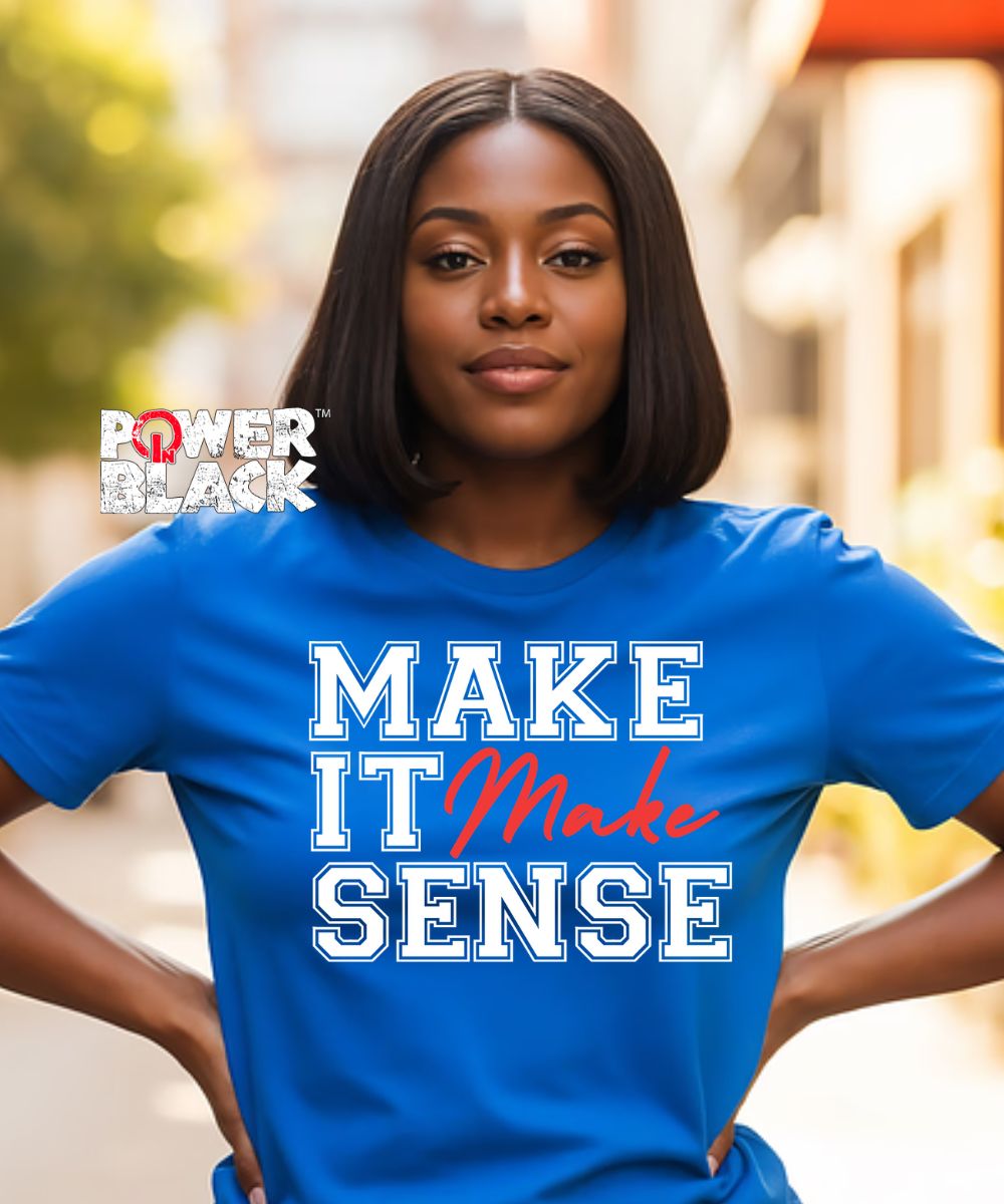 Make It Make Sense  - ONE DAY SALE