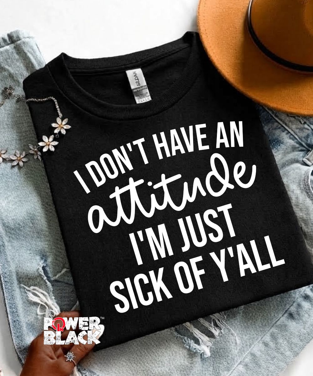 Sick Of Y'all