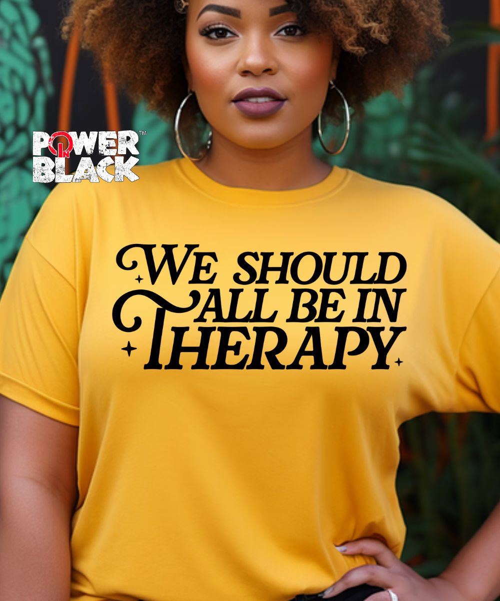 We Should All Be In Therapy