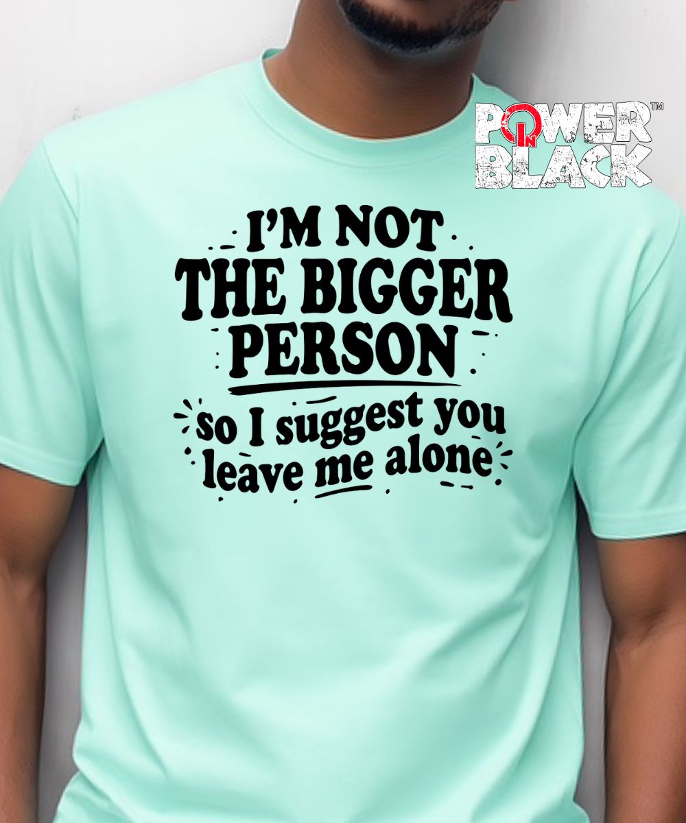 Bigger Person  - ONE DAY SALE