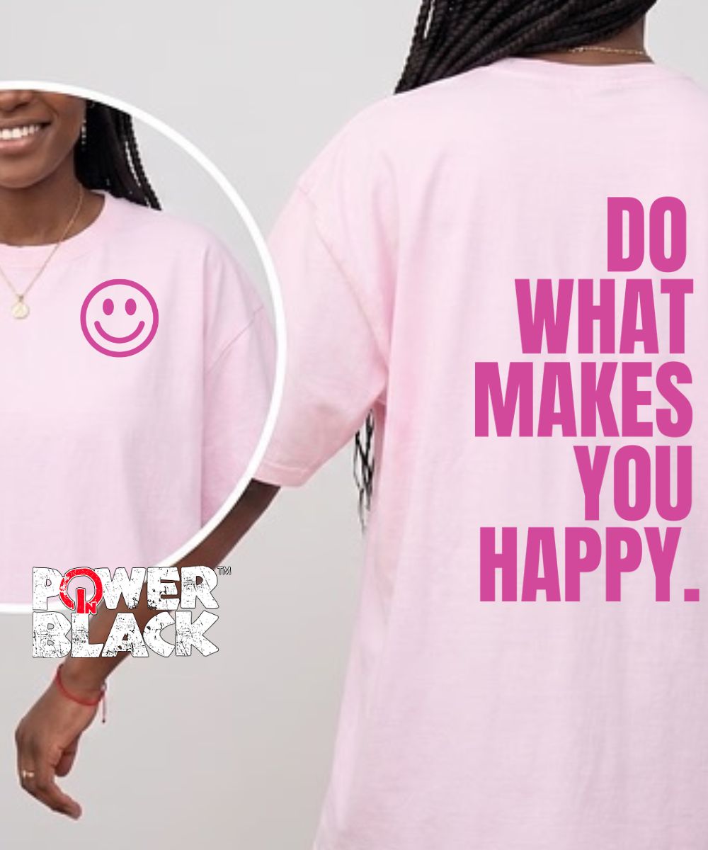 Do What Makes You Happy ( Front & Back )