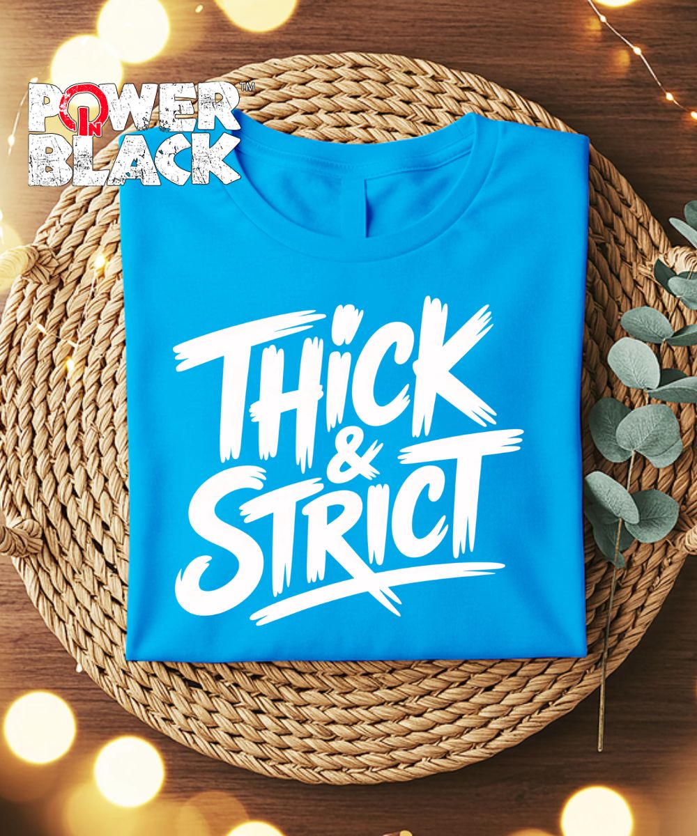 Thick & Strict
