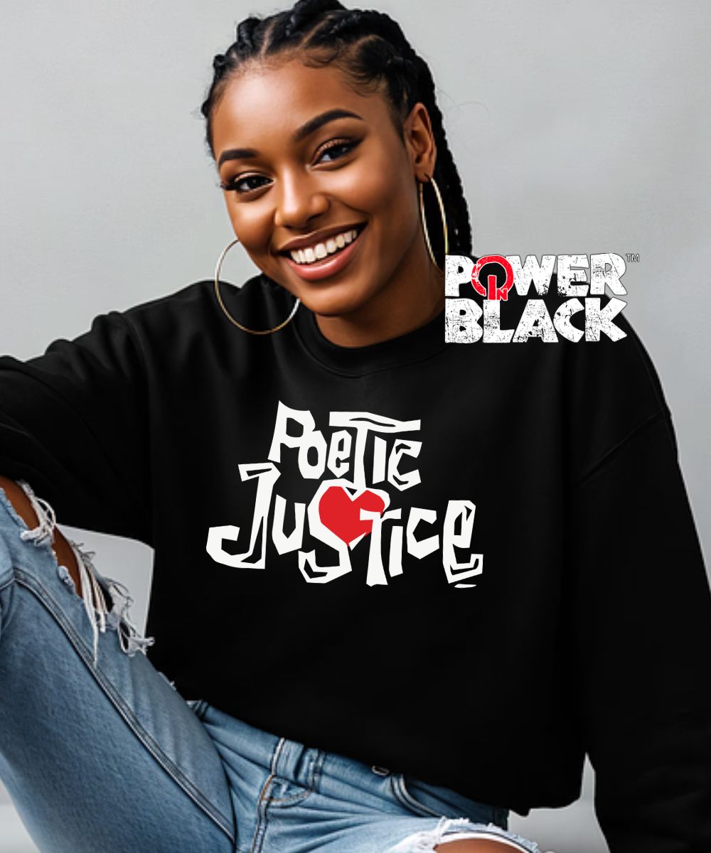 Poetic Justice Sweatshirt