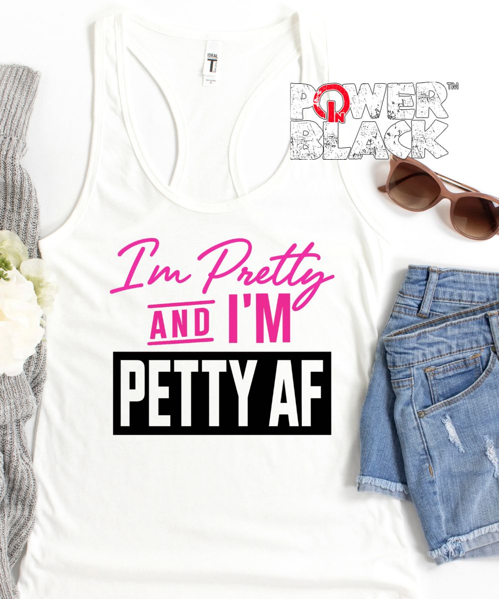 Pretty & Petty AF Tank