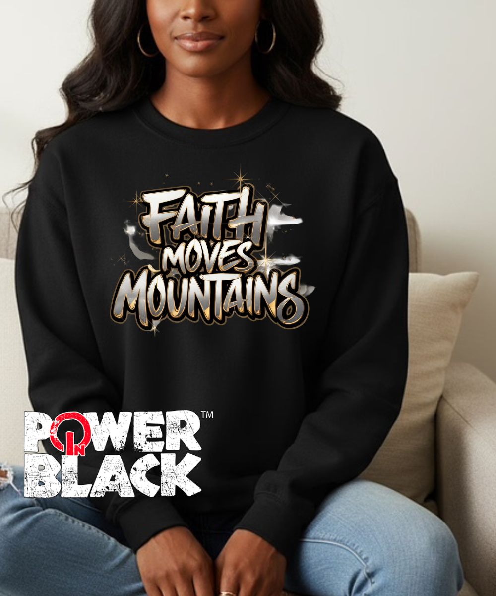 Faith Moves Mountains Sweatshirt