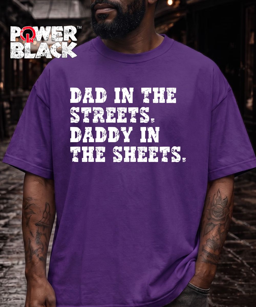 Dad In The Streets (Distressed Design)  - ONE DAY SALE