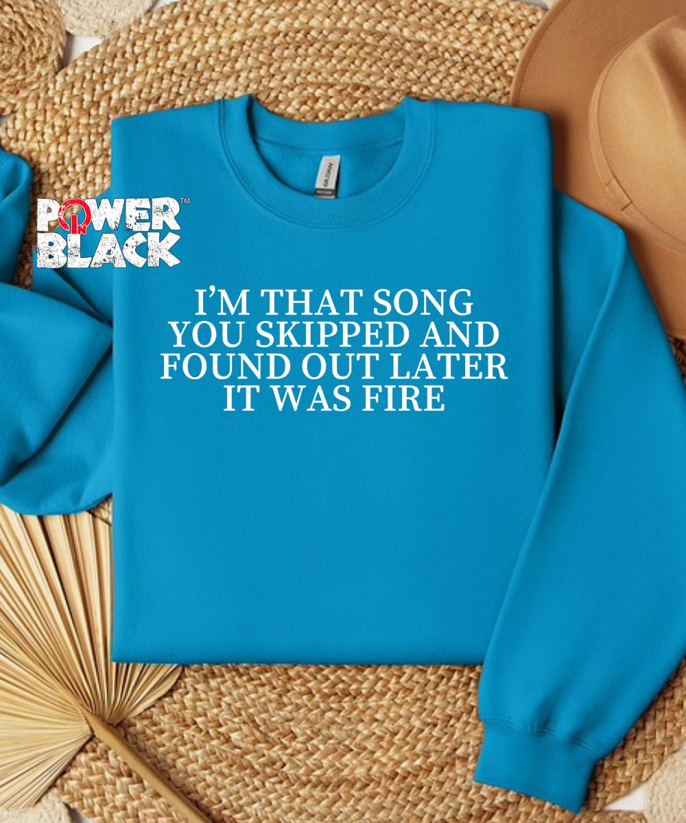Song You Skipped Sweatshirt
