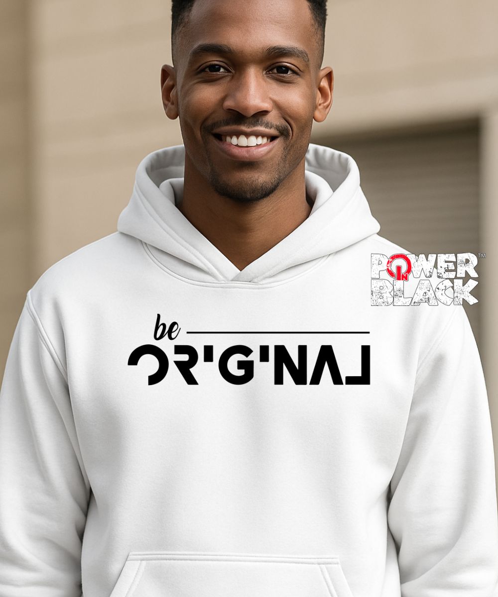 Be Original Hoodie