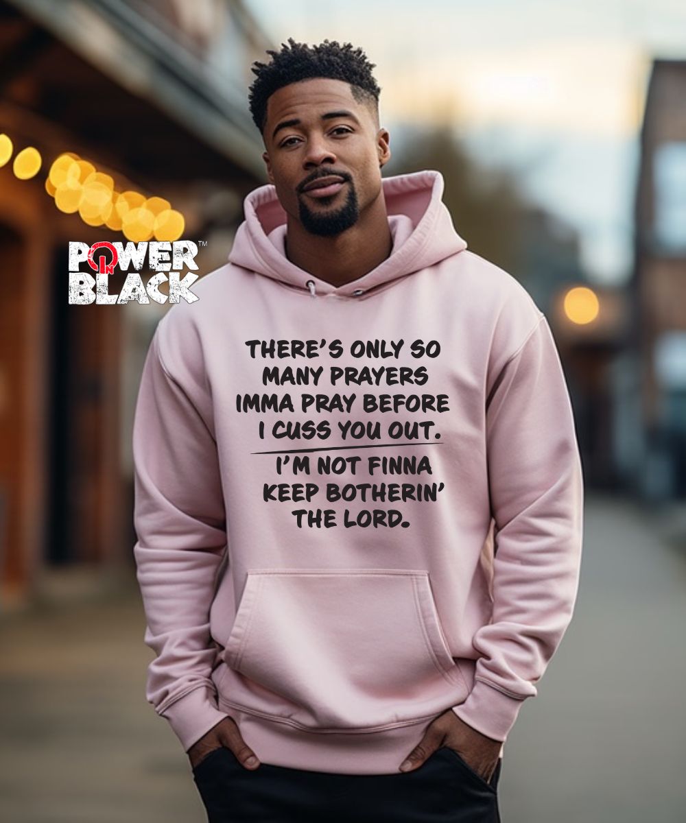 Only So Many Prayers Hoodie