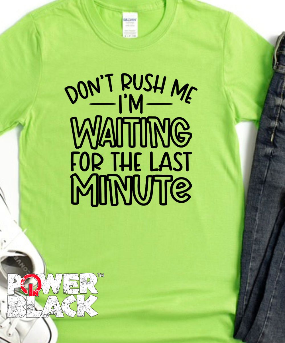 Don't Rush Me