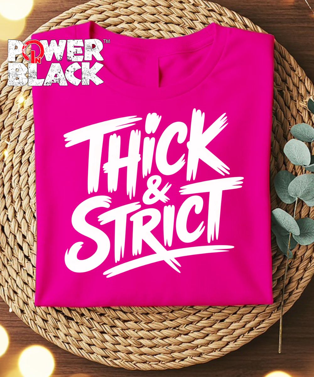 Thick & Strict