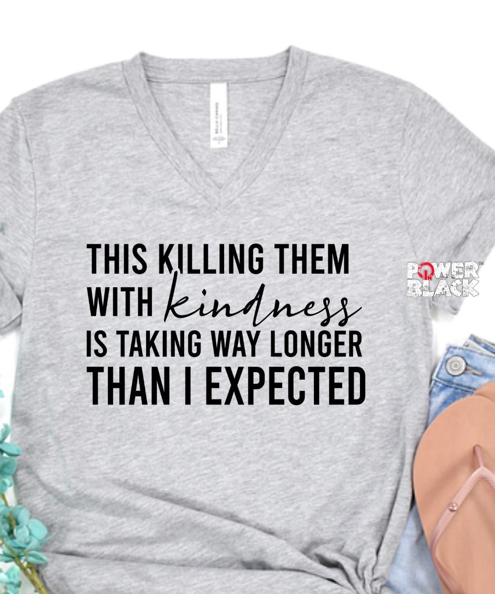 Killing Them With Kindness