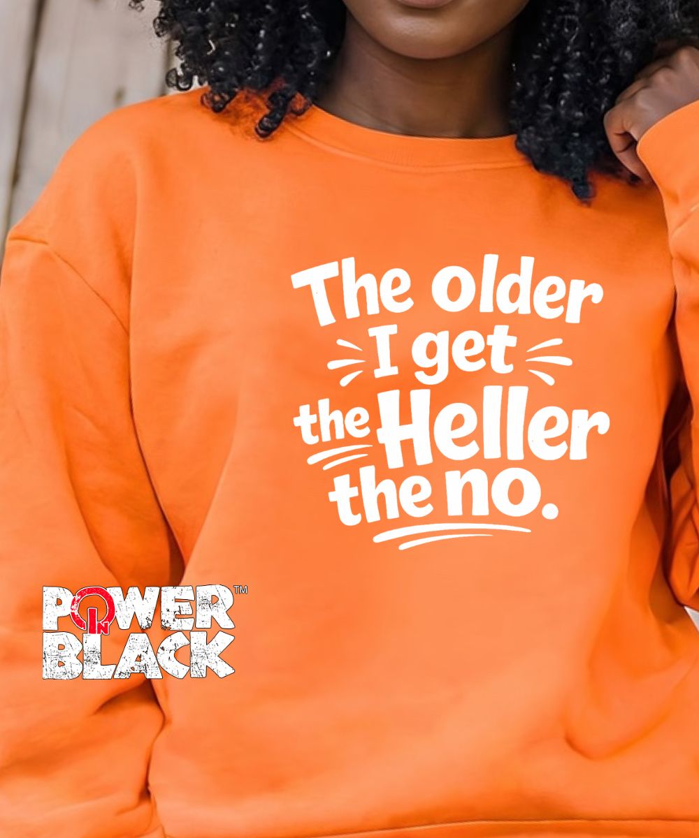 The Older I Get Sweatshirt