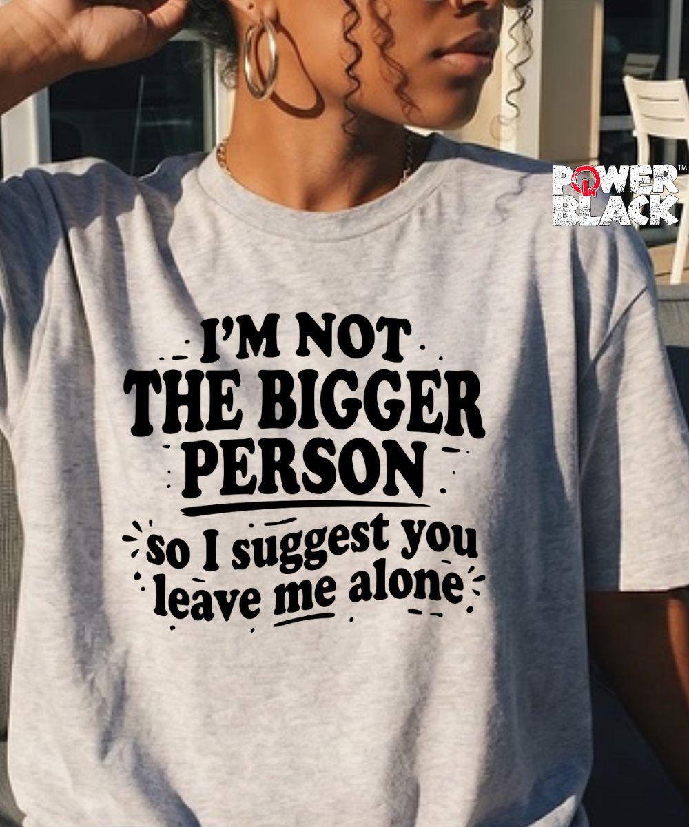 Bigger Person  - ONE DAY SALE
