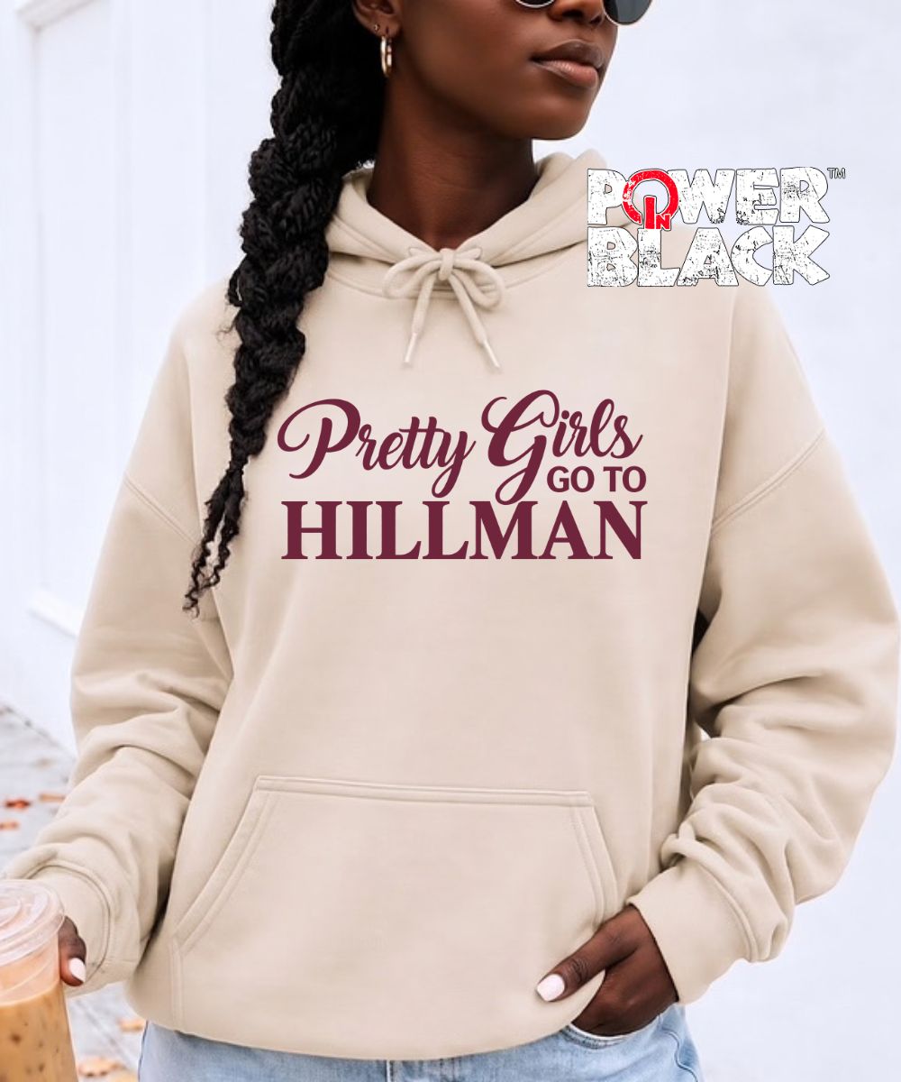 Pretty Girls Go To Hillman Hoodie - ONE DAY SALE