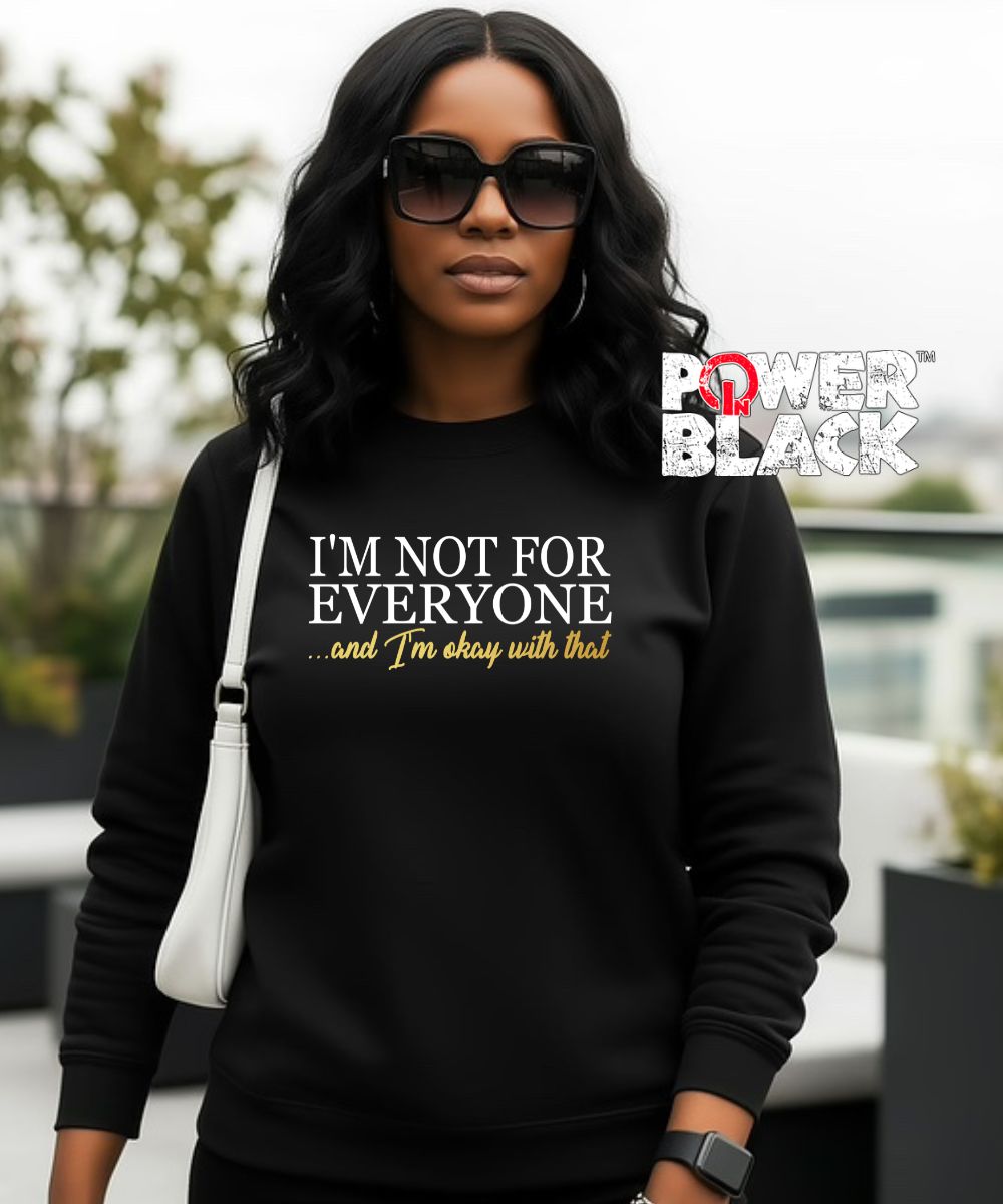 I'm Not For Everyone Sweatshirt