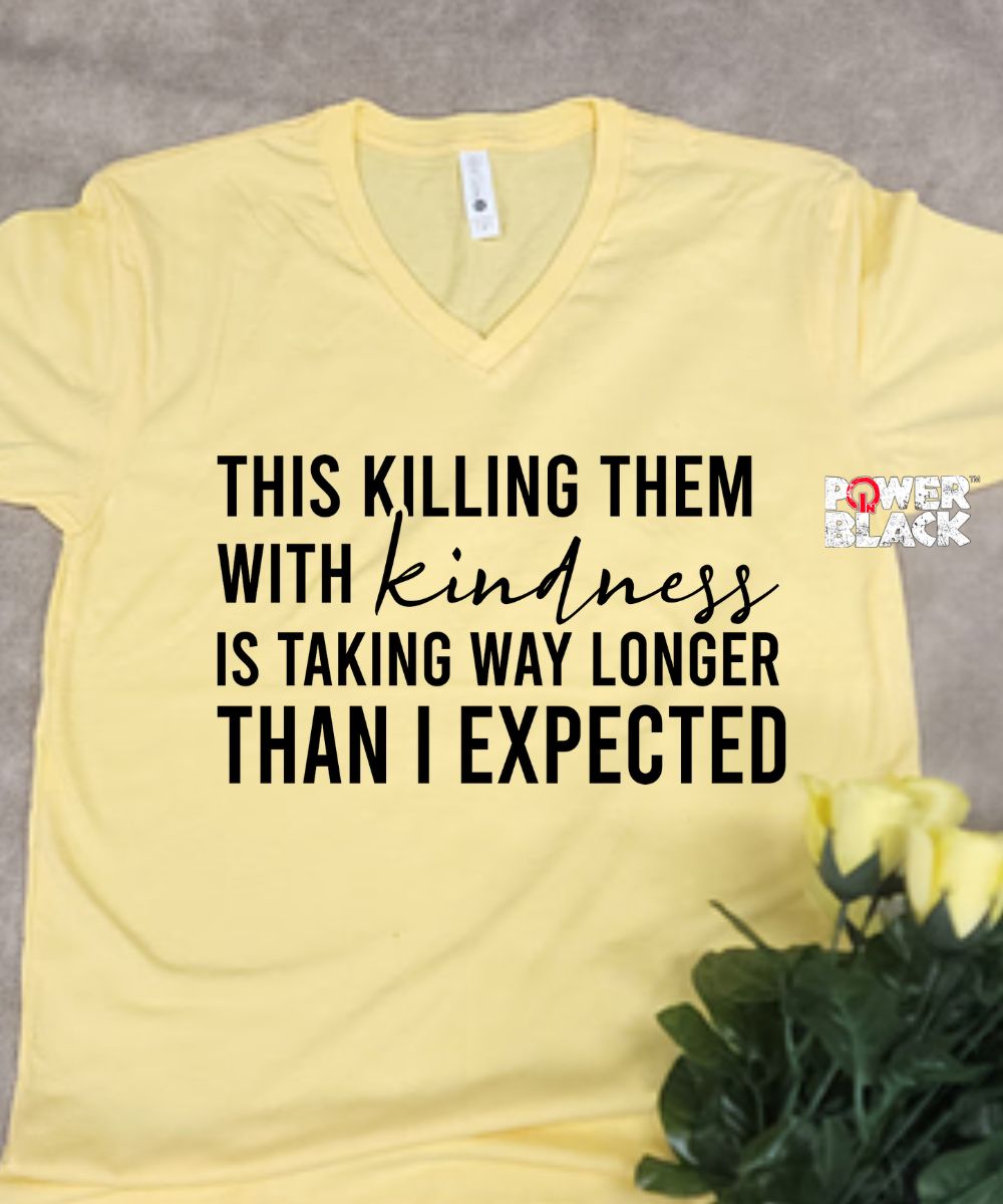 Killing Them With Kindness