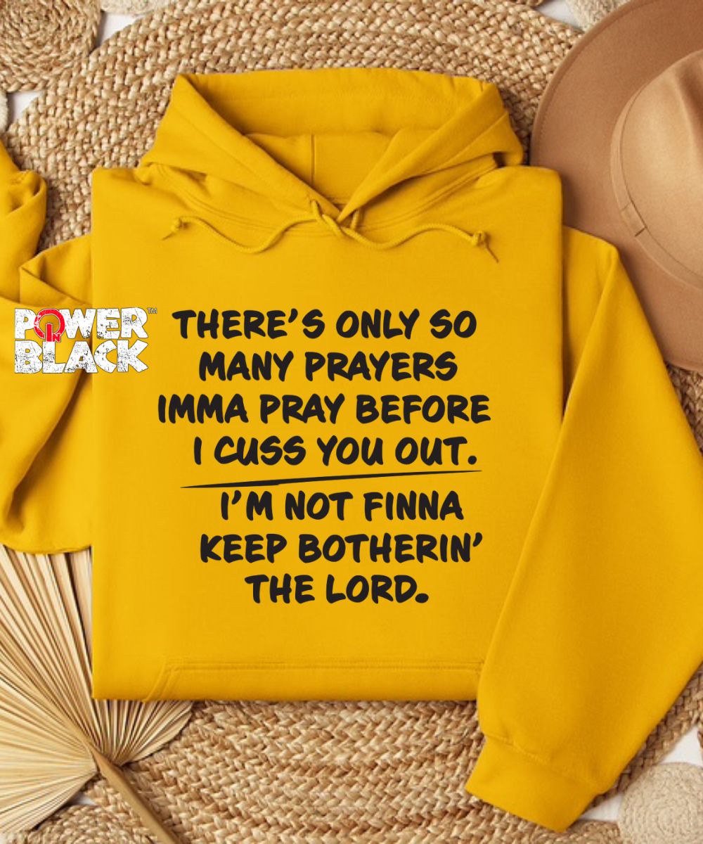 Only So Many Prayers Hoodie