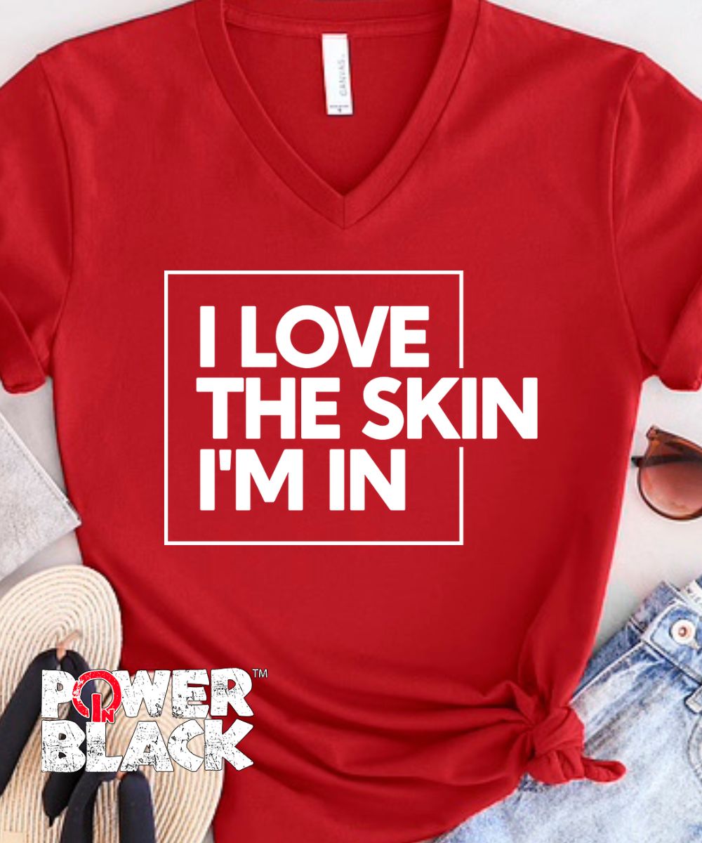 I Love The Skin I'm In