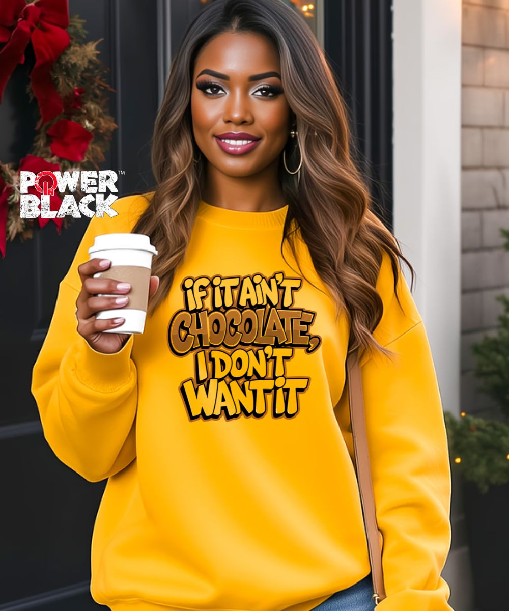 If it Ain't Chocolate Sweatshirt