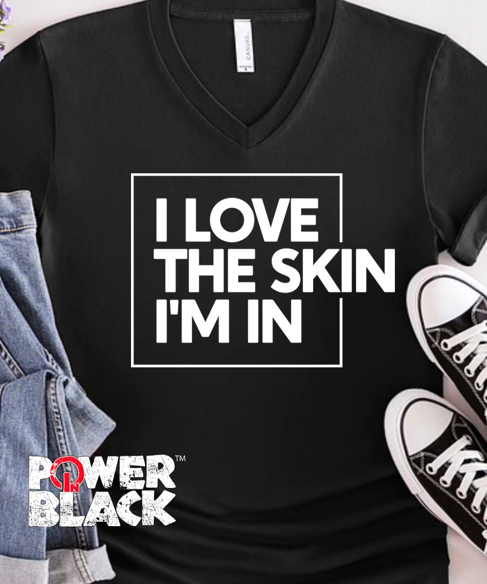 I Love The Skin I'm In