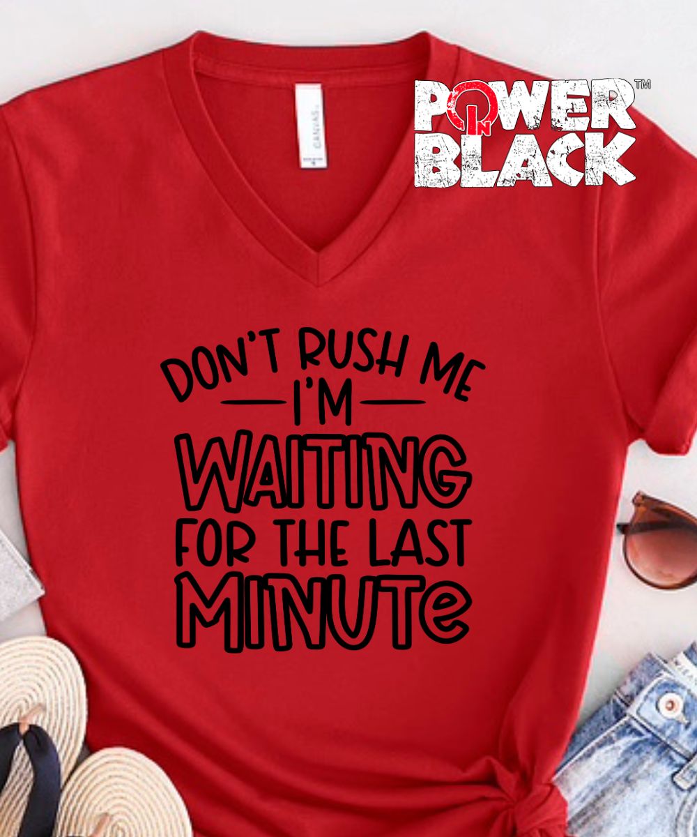 Don't Rush Me