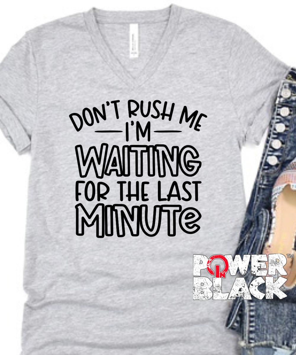 Don't Rush Me