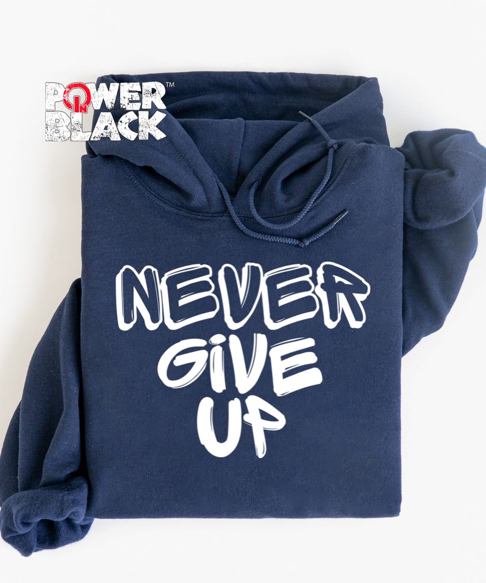 Never Give Up Hoodie
