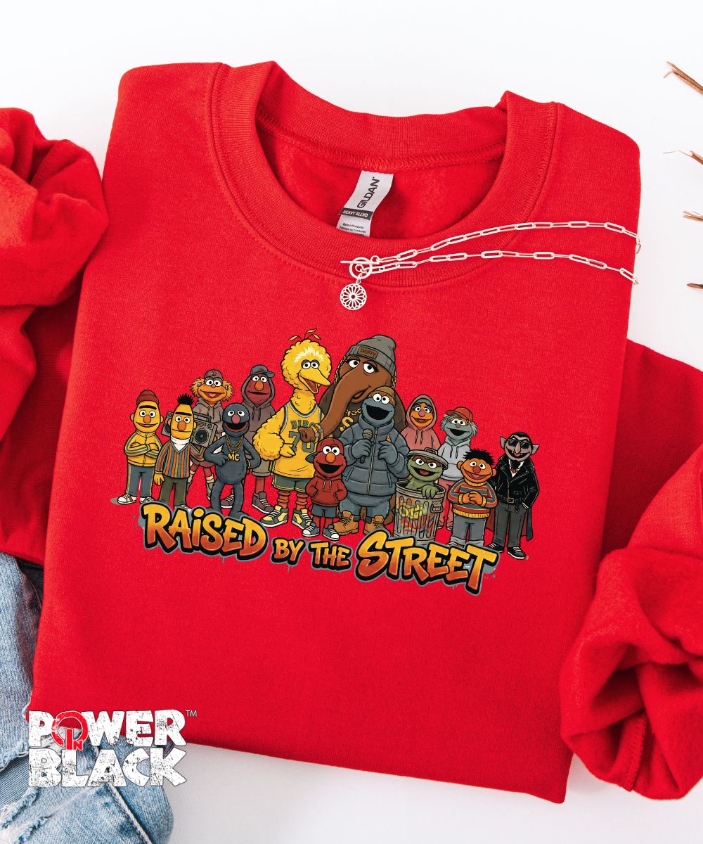 Raised By The Street Sweatshirt