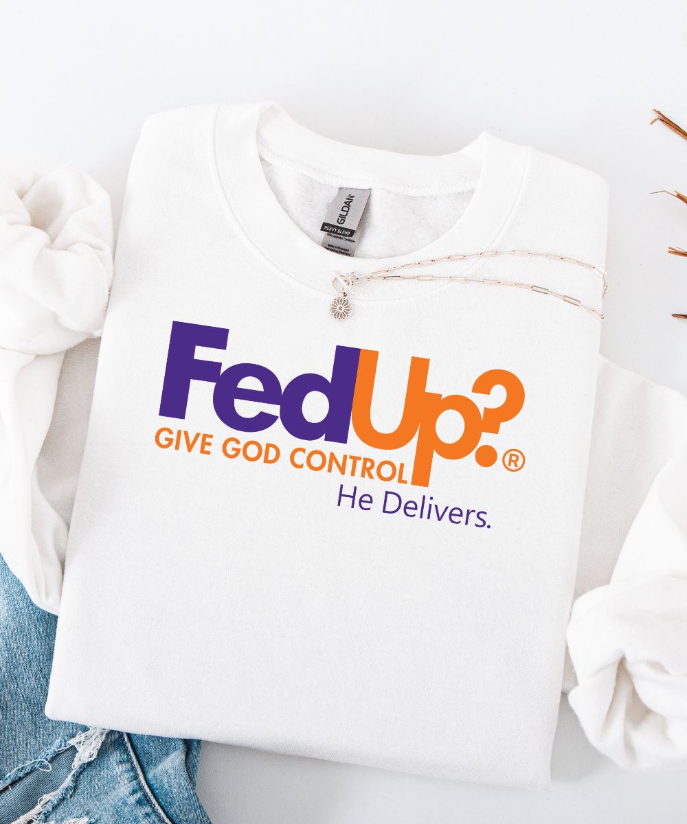 Fed Up Sweatshirt