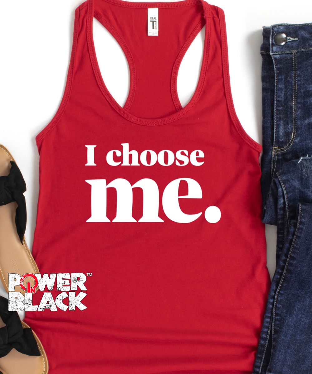 I Choose Me Tank  - ONE DAY SALE