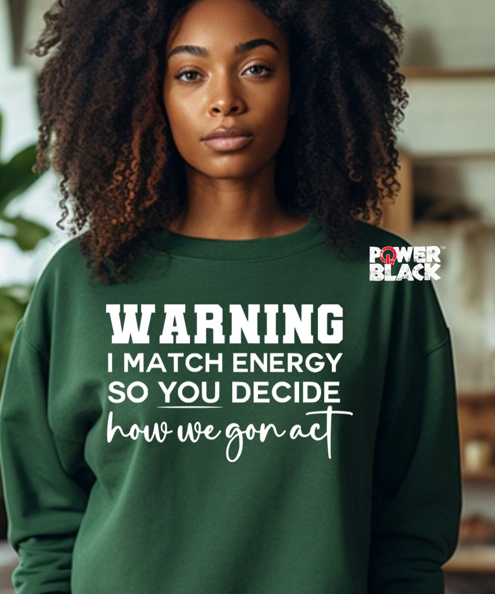 I Match Energy Sweatshirt