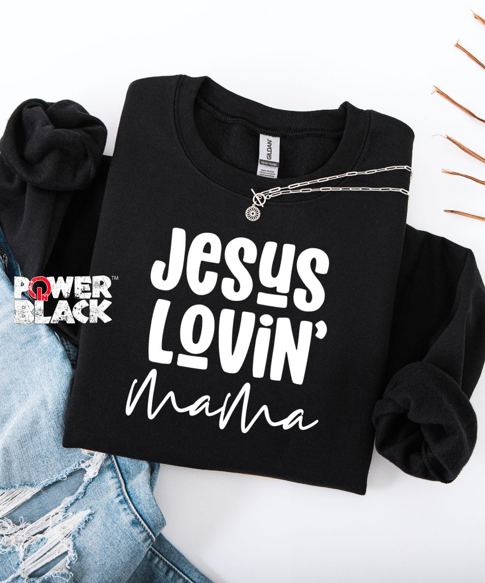 Jesus Lovin' Mama Sweatshirt