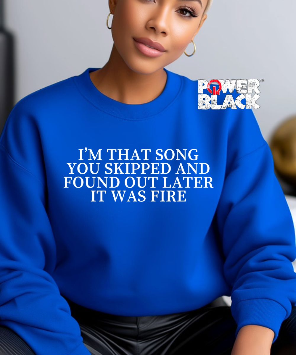 Song You Skipped Sweatshirt