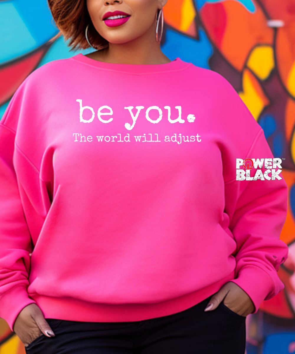 Be You Sweatshirt  - ONE DAY SALE