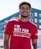 I'm Not For Everyone