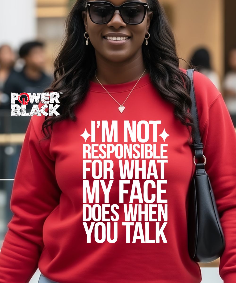 I'm Not Responsible Sweatshirt