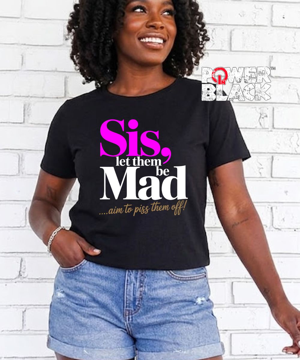 Sis, Let Them Be Mad Crop Top