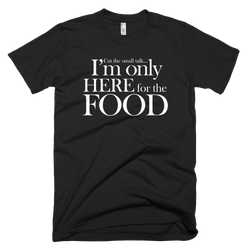 I'm Only Here For the Food