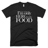 I'm Only Here For the Food