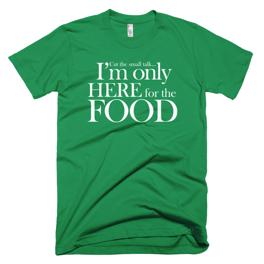 I'm Only Here For the Food