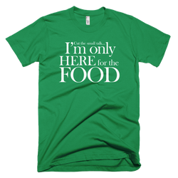 I'm Only Here For the Food