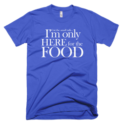 I'm Only Here For the Food